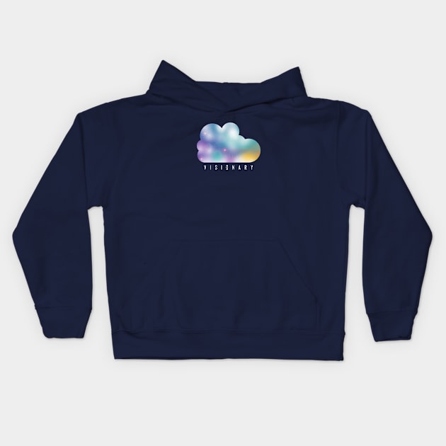 Visionary - Galaxy cloud Kids Hoodie by numidiadesign